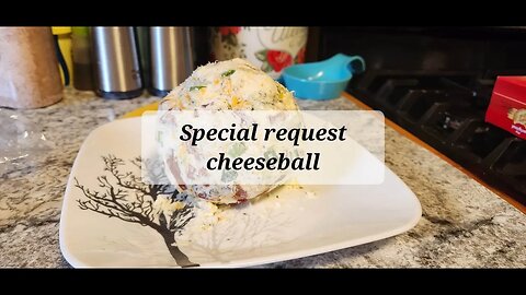 Special request cheese ball