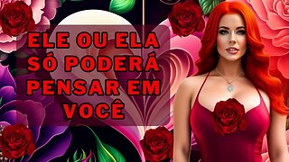 ❤️ELE OU ELA SÓ PODERÁ PENSAR EM VOCÊ💕 ESSA ORAÇÃO FUNCIONA!🌹