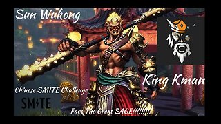 Chinese SMITE Challenge on Sun Wukong Ep. 1 W/ King Kman