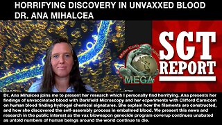 HORRIFYING DISCOVERY IN UNVAXXED BLOOD -- DR. ANA MIHALCEA