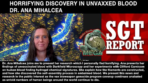 HORRIFYING DISCOVERY IN UNVAXXED BLOOD -- DR. ANA MIHALCEA
