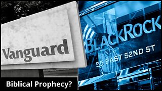 BlackRock & Vanguards Manipulation Over The American Dollar / Mark Of The Beast?