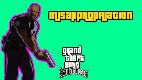 Grand Theft Auto: San Andreas - Misappropriation [Stealing Dossier From FBI Informant]