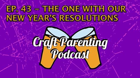 Ep. 43 - The One With Our New Years Resolutions