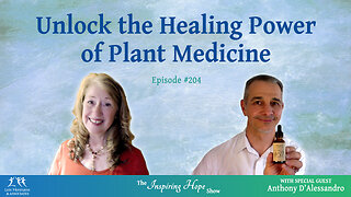 Unlock the Healing Power of Plant Medicine with Anthony D'Alessandro - Inspiring Hope #204