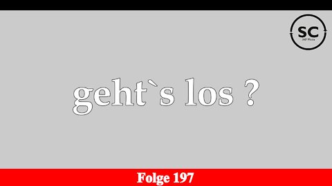 geht`s los ? Folge 197