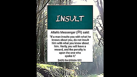 The Islamic way to deal with insults.