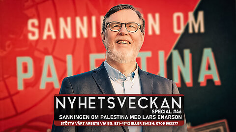 Nyhetsveckan Special 46 – Sanningen om Palestina med Lars Enarson