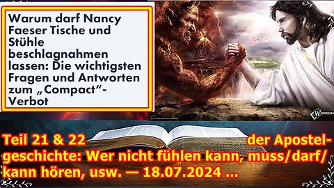 Teil 21 & 22 der Apostelgeschichte: Wer nicht fühlen kann, muss/darf/kann hören, usw. — 18.07.2024