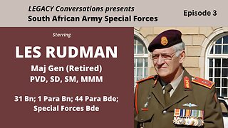 Legacy Conversations - Maj Gen Les Rudman Ep 3 - 31/201 Bushman Bn Company Commander - Operations