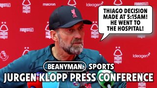 'Thiago decision made at 5:15am! Went to HOSPITAL!' | Nottingham Forest 1-0 Liverpool | Jurgen Klopp