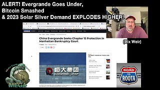 ALERT! Evergrande Goes Under, Bitcoin Smashed & 2023 Solar Silver Demand EXPLODES HIGHER! (Bix Weir)