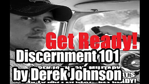 Derek Johnson Update Video - Discernment 101 - Get Ready