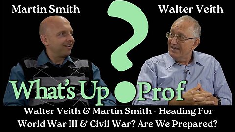 185 WUP Walter Veith & Martin Smith Heading For World War III & Civil War Are We Prepared