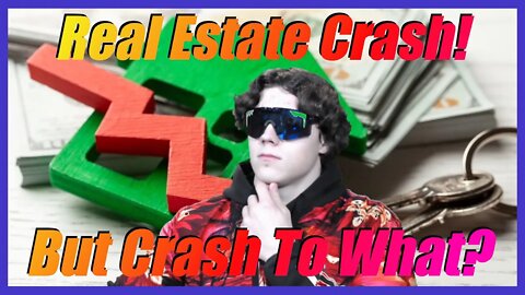 Housing Market Crash... Crash to What?