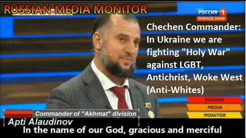 Chechen Commander: In Ukraine we are fighting "Holy War" against LGBT, Antichrist and Woke West. Col Alaudinov: We have 500K + Volunteers in Waiting, Please Incorporate Them to Russ Army.