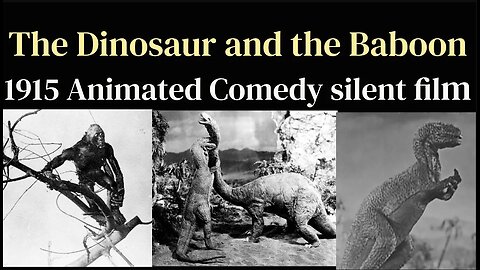 The Dinosaur and the Baboon (1915 Edison Animated Comedy Silent film)