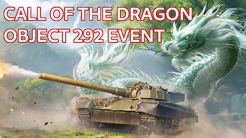 Get grinding in the Call of the Dragon Event ~ 🇷🇺 Object 292 Devblog [War Thunder]