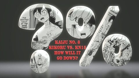 How Will The Battle Go Down - Kikoru Shiniomay Vs. Kaiju No. 15 - How Shonen Will It Be