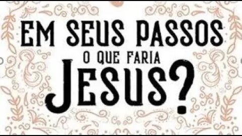 Em seus passos que faria Jesus - Capítulo 18