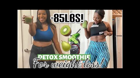 85lbs Down! Green Smoothie Recipe for Weight Loss!