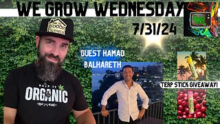 We Grow Wednesday 7.31.24, Guest Hamad Balhareth