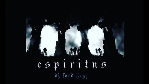 espiritus. (Deep progressive house mix - DJ Lord Heyz)
