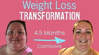 Weight Loss Transformation Journey - Carnivore Diet Week 18 (4.5 Months)
