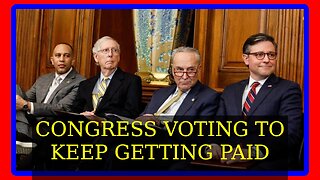 Big Surprise, Congress Votes To Keep On Getting Paid? Ep. 1/8/24