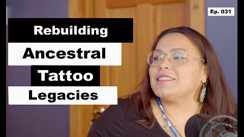 Ep 031 Healing Through Ink: Reconnecting Ancestral Tattoo Traditions Featuring Jacqueline Merritt