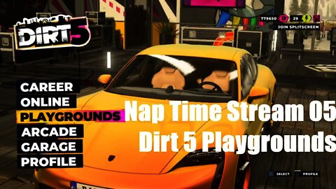 Nap Time Stream 05 | Dirt 5 Playgrounds