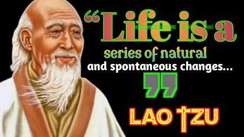 Lao Tzu's famous quotes will tell you a lot about life.