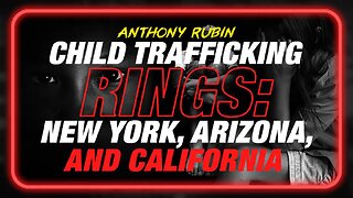 Alex Jones & Anthony Rubin: Giant Child Trafficking Rings in New York, California, & Arizona - 2/8/24