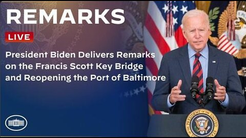 President Biden Delivers Remarks on the Francis Scott Key Bridge and Reopening the Port of Baltimore