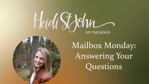 Mailbox Monday: Answering Your Questions