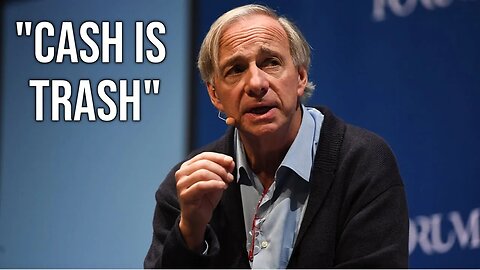 Why Ray Dalio Says “Cash Is Trash”