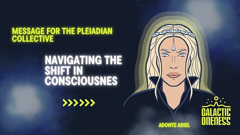 Pleiadian Wisdom - Navigating the Shift in Consciousness