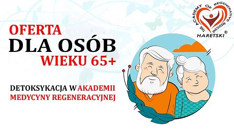 Oferta Dla Osób Wieku 65+ Seniorów Detoksykacja dla Zdrwoia w Akademii Medycyny Regeneracyjnej.