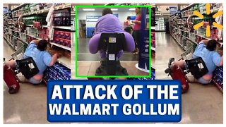 ATTACK Of The Walmart Gollums!!!