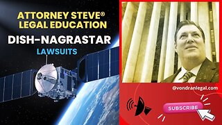 Overview of Dish Nagrastar lawsuits by Attorney Steve®