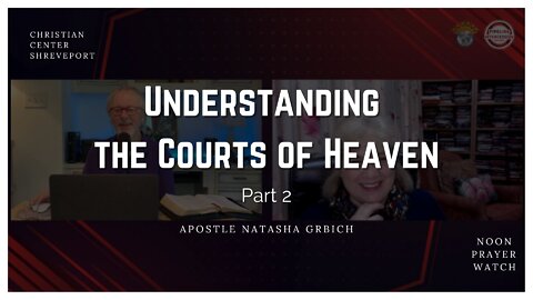 🔵 Noon Prayer Watch | 5/9/2022 | Apostle Natasha Grbich | Understanding the Courts of Heaven Part 2