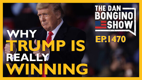 Ep. 1470 Why Trump is Really Winning - The Dan Bongino Show