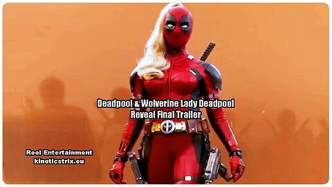 Deadpool & Wolverine Lady Deadpool Reveal Final Trailer