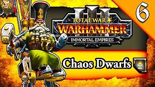 UNGRIM IRONFIST! Total War Warhammer 3: Immortal Empires: Chaos Dwarfs Astragoth Campaign #6