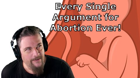 Every Pro-Choice Argument Systematically Destroyed- Strap In