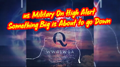 Emergency Alert! us Military On High Alert > Something Big is About to go Down!