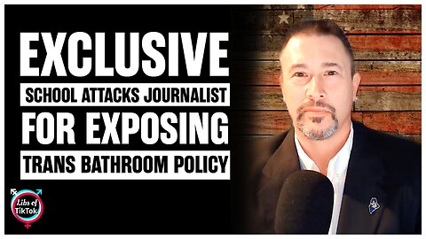 EXCLUSIVE INTERVIEW: Journalist Attacked By School System For Exposing Trans Bathroom Policy