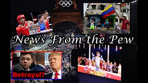 NEWS FROM THE PEW: EPISODE 118: Olympics, MAGA Cult, Venezuela, Pre-Cog in UK