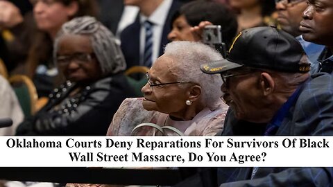 Oklahoma Supreme Court Rejects Black Wall Street Survivors Seeking Reparations, Do You Agree?