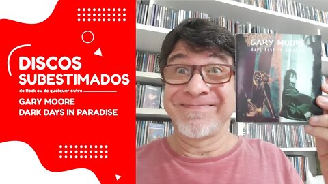 Discos Subestimados - Gary Moore Dark Days in Paradaise